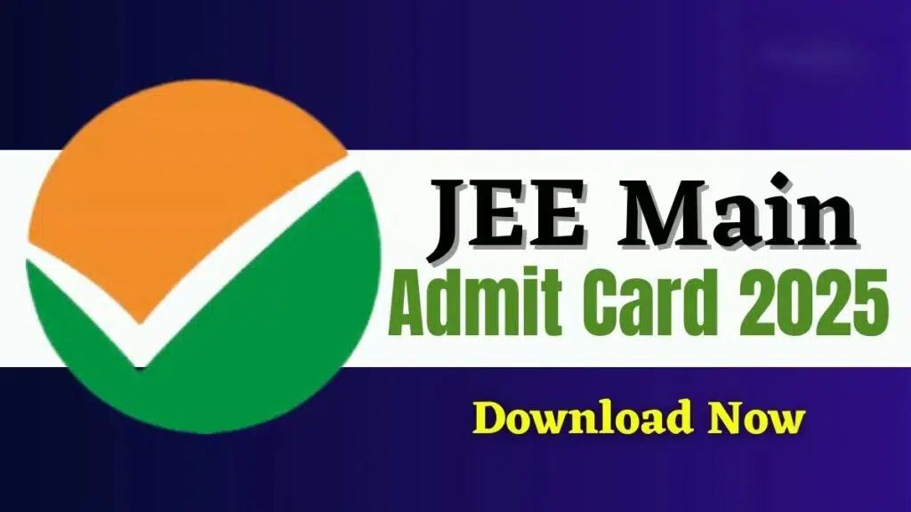 JEE Main 2025: Session 2 Admit Card, City Intimation, and Exam Date Announced
